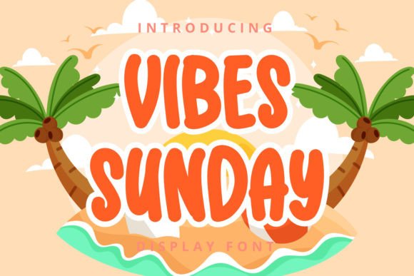 Vibes Sunday Font: Adding Playful Warmth to Editorial Design